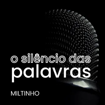 O Silêncio das Palavras by Miltinho MPB4