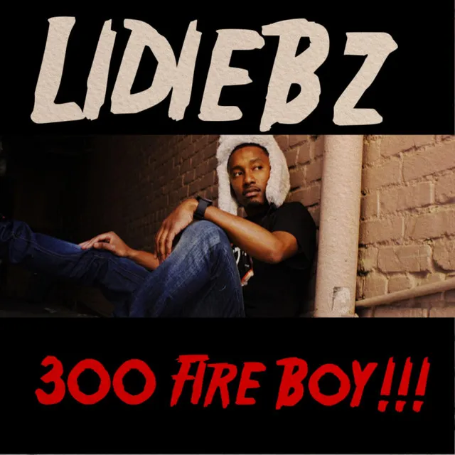 300 Fire Boy!!!