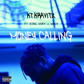 Money Calling (feat. King Vory & Wash) - Single by KT Kravitx