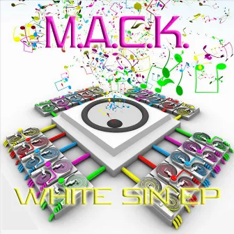 White Sin E.P. by M.A.C.K.