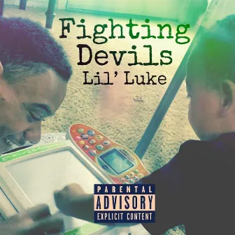 Fighting Devils by Lil' Luke