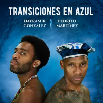 Transiciones En Azul by Dayramir González