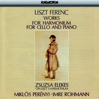 Liszt: Works for Harmonium, for Cello and Piano by Zsuzsa Elekes