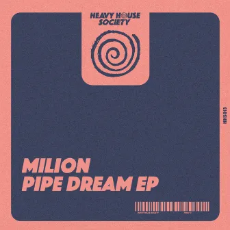 Pipe Dream EP by Milion