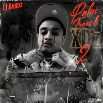 Palm trees & Xd'z 2 by J.I Bandz