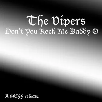 Don't You Rock Me Daddy O by Vipers