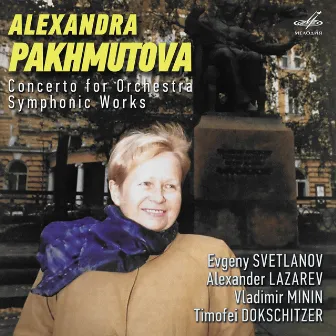 Pakhmutova: Concerto for Orchestra. Symphonic Works by Alexandra Pakhmutova