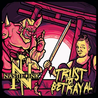 Trust & Betrayal by Nastie Ink