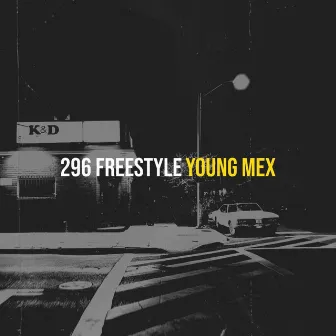 296 Freestyle by Young Mex