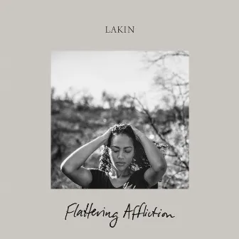 Flattering Affliction by Lakin