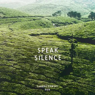 Speak Silence by Olaf Taranczewski