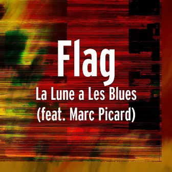 La lune a les blues (feat. Marc Picard) by Flag