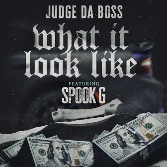 What It Look Like by Judge Da Boss