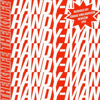 Handy-Man (Remixes) by The Knife