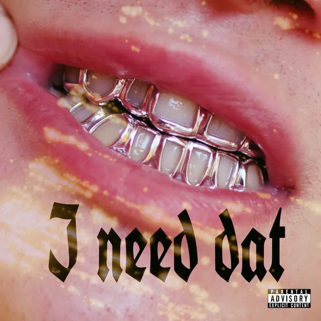 I Need Dat (feat. Zen Masuta)