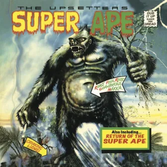 Lee 'Scratch' Perry & The Upsetters: Super Ape & Return of the Super Ape by Lee 