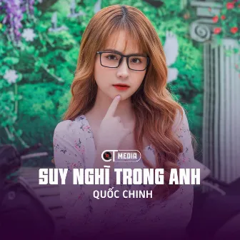 Suy Nghĩ Trong Anh (Disco Remix) by Quốc Chinh