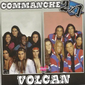 Commanche vs. Volcan 2 x 1 by Volcan