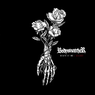 Death of Me (Deluxe Version) by Bodysnatcher