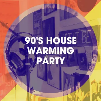 90's House Warming Party by Unknown Artist