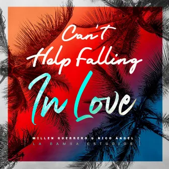 Can´t Help Falling in Love (Remix) by Nico Ángel