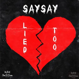 Lied Too by SaySay