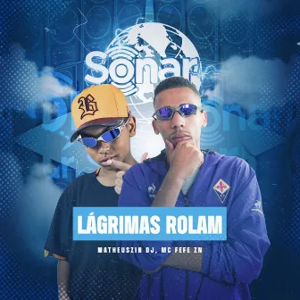 Lágrimas Rolam by Mc Fefe ZN