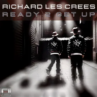 Ready 2 Get Up by Richard Les Crees