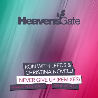 Never Give Up (Remixes) by Ron with Leeds