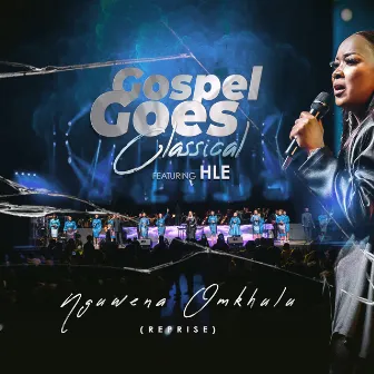 Nguwena Omkhulu (Reprise) by Gospel Goes Classical