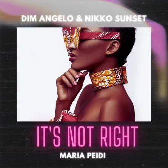 It's Not Right by Maria Peidi