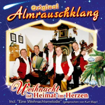 Weihnachten ist Heimat im Herzen by Original Almrauschklang