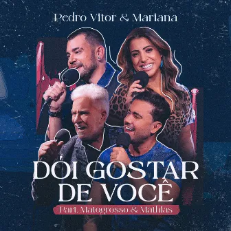 Dói Gostar de Você by Pedro Vitor e Mariana