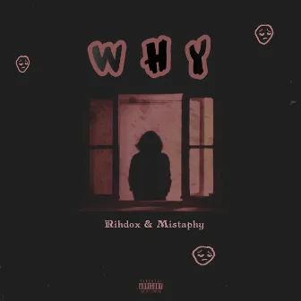 W H Y by Rihdox