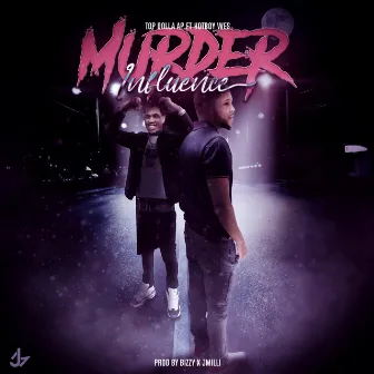 Murder Influence by Top Dolla AP