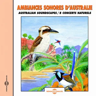 Ambiances sonores d'Australie, 8 concerts naturels (Australian Soundscapes) by David Lumsdaine