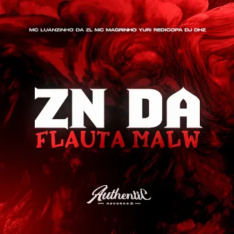 Zn da Flauta Malw by MC Luanzinho da ZL