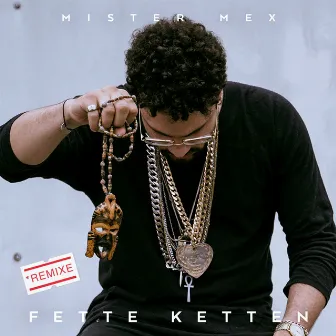 Fette Ketten (Remixe) by Mister Mex