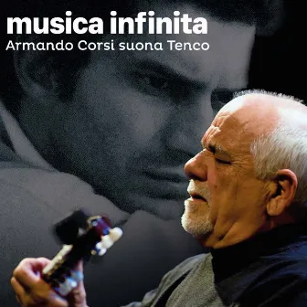 Musica infinita - Armando Corsi suona Tenco. by Armando Corsi