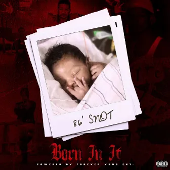 Born In It by 86Snot