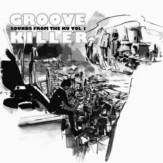 Sounds From The Ku, Vol.1 by Groove Killer