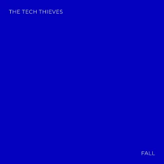 Fall by The Tech Thieves