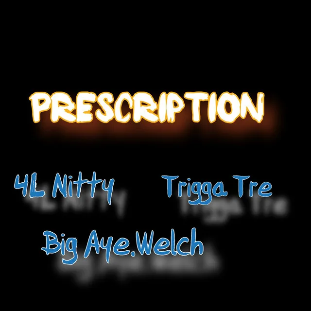 prescription (feat. Trigga Tre & 4L.Nitty)