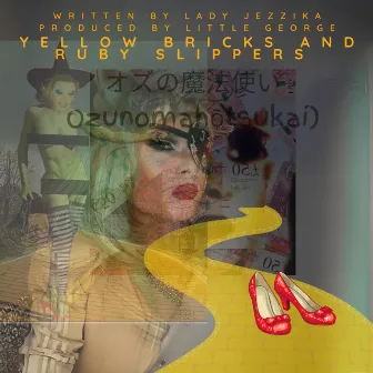 Yellow Bricks & Ruby Slippers (Radio Edit) by Lady Jezzika