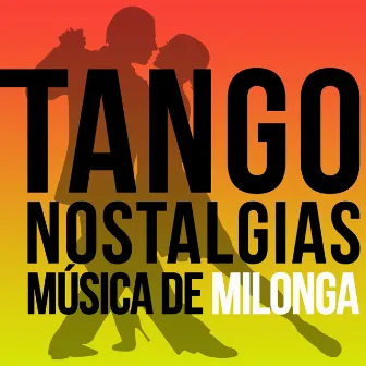 Tango Nostalgias (Música de Milonga) by Milonga