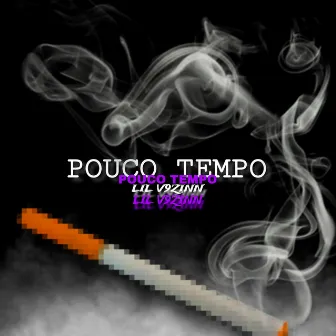 Pouco Tempo by Lil V9ZINN