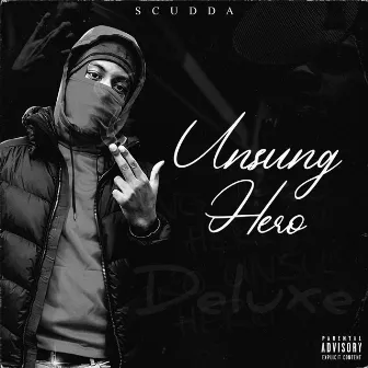 Unsung Hero (Deluxe) by Scudda