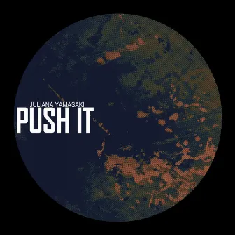 Push It by Juliana Yamasaki