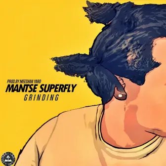 Grinding by Mantse Superfly