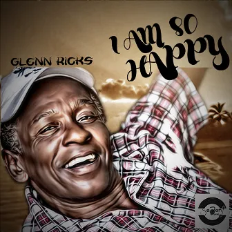 I Am So Happy by Glenn Ricks